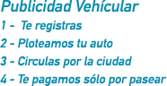 Publicidad Veh&iacute;cular - Te registras y te pagamos por pasear en auto