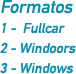 Formatos: Fullcar - Windoors - Windows